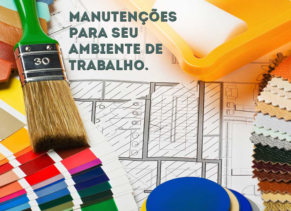 Manutenções para seu ambiente de trabalho.